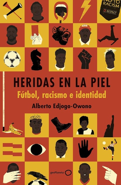 Heridas en la piel de Alberto Edjogo‑Owono: un libro que destapa el racismo en el fútbol